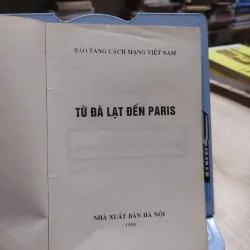 Sách- Từ Đà Lạt đến Paris - Bảo tàng Cách mạng Việt Nam A1 564979