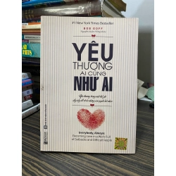 Yêu thương ai cũng như ai - Bob Goff ( người dịch Nguyễn Xuân Hồng )