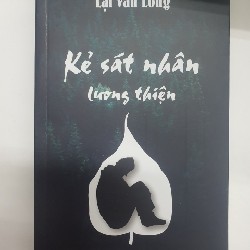 KẺ SÁT NHÂN LƯƠNG THIỆN 5584