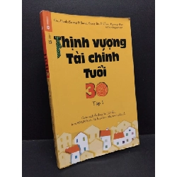 (TẶNG BOOKMARK) Thịnh vượng tài chính tuổi 30 tập 1 Go, Deuk-Seong & Jung, Sung-Jin & Choi, Byung-Hee mới 60% bẩn bìa, ố nhẹ, bị mọt 2019 RBK.ASB3010