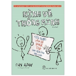 Hình vẽ thông minh: Giải quyết vấn đề phức tạp bằng hình ảnh giản đơn - Dan Roam 2019 New 100% HCM.SBM1412 Oreka-Blogmeo