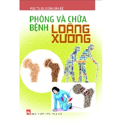 Phòng và chữa bệnh loãng xương,TB,52 - PGS.TS Đoàn Văn Đệ - 2018 - SỨC KHỎE