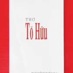 Thơ Tố Hữu (Thi ca Việt Nam chọn lọc)