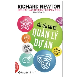 Tất Tần Tật Về Quản Lý Dự Án - Richard Newton