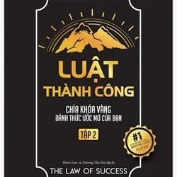 Luật Thành Công: Chìa Khóa Vàng Đánh Thức Ước Mơ Của Bạn (Tập 2)