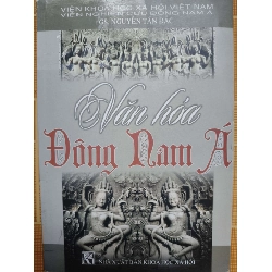 Văn hóa Đông Nam Á N18 - 2010 - 303 trang LỊCH SỬ - CHÍNH TRỊ - TRIẾT HỌC ANTQ2012-139 Blogmeo040226