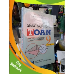 (TẶNG BOOKMARK) Giảng và giải toán 9 tập 2 - Minh Khang 2009 mới 90% Giáo khoa RBK2702