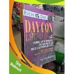 (TẶNG BOOKMARK) Dạy con làm giàu tập XI - trường dạy kinh doanh cho những người thích giúp đỡ người khác - Robert T. Kiyosaki - Sharon L. Lechter KỸ NĂNG RBK0910