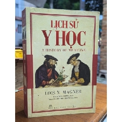 LỊCH SỬ Y HỌC - LOIS N. MAGNER