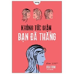 Không Tức Giận Bạn Đã Thắng - Hoa Dương 190114