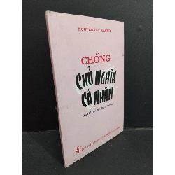 Chống chủ nghĩa cá nhân mới 80% bẩn 2019 HCM2811 Nguyễn Chí Thanh GIÁO TRÌNH, CHUYÊN MÔN Rebooks.vn