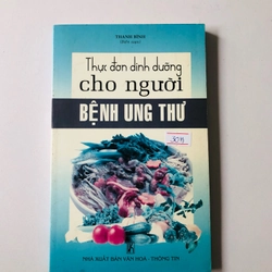 THỰC ĐƠN DINH DƯỠNG CHO NGƯỜI BỆNH UNG THƯ  - 191 trang, nxb: 2008