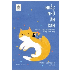 Nhắc Nhở Ân Cần – Nâng Niu Từng Khoảnh Khắc Trong Cuộc Sống - Bianca Sparacino