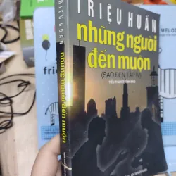 Sách: Những người đến muộn - TG: Triệu Huấn (B2) 796749