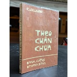 Theo chân chúa - R.Voillaume ( Anh Cường và Thanh Bằng dich )