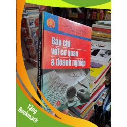 (TẶNG BOOKMARK) Báo Chí Với Cơ Quan & Doanh Nghiệp - 2009 mới 80% ố bìa cứng - GIÁO TRÌNH, CHUYÊN MÔN - RBK3012
