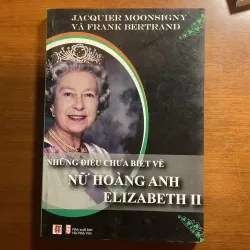 [UK]Những điều chưa biết về NỮ HOÀNG ANH ELIZABETH II - J. MONSIGNY và F. BERTRAND 779251