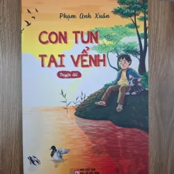 Con Tun Tai Vểnh - Phạm Anh Xuân - Truyện dài