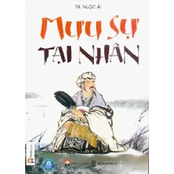 Mưu Sự Tại Nhân (Tái Bản 2016) - Tạ Ngọc Ái ASB.PO Oreka Blogmeo 230225