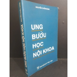 Ung bướu học nội khoa mới 80% bẩn bìa, ố nhẹ, tróc bìa, tróc gáy, có chữ ký 2004 HCM2811 Nguyễn Chấn Hùng GIÁO TRÌNH, CHUYÊN MÔN