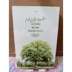 [Sách Cũ SCGR] Mình Buồn Đủ Rồi Mình Hạnh Phúc Thôi - Trí VĂN HỌC RUBO2809