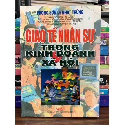 Giao tế nhân sự trong kinh doanh & xã hội — Phong Sơn Lê Nhật Trừng
