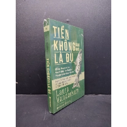 Tiền Không Bao Giờ Là Đủ mới 100% HCM1906 Laura Vanderkam SÁCH VĂN HỌC