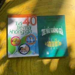 COMBO TRẺ MÃI KHÔNG GIÀ ảo tưởng hay hiện thực & TUỔI 40 TRẺ MÃI KHÔNG GIÀ