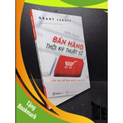 (TẶNG BOOKMARK) Bán hàng thời kỹ thuật số - Làm sao để bán nhiều, bán tốt? Grant Leboff 2018 mới 95% RBK.ASB2512