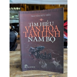 Tìm hiểu văn hoá tâm linh Nam Bộ - Nguyễn Hữu Hiếu