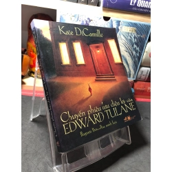 Chuyến phiêu lưu diệu kỳ của Edward Tulane 2010 mới 80% bẩn nhẹ Kate DiCamillo HPB0910 VĂN HỌC 299177