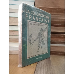 La colonisation Francaise: Des origines a 1789 - Henri Blet 787421