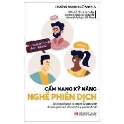 Cẩm Nang Kỹ Năng Nghề Phiên Dịch - ThS. Lê Huy Khoa