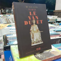 DI SẢN LĂNG TẢ QUÂN LÊ VĂN DUYỆT - TRẦN QUANG SUNG