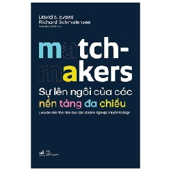 Sự Lên Ngôi Của Các Nền Tảng Đa Chiều - David S. Evans , Richard Schmalensee