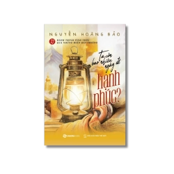 Ta Còn Bao Nhiêu Ngày Để Hạnh Phúc - Nguyễn Hoàng Bảo