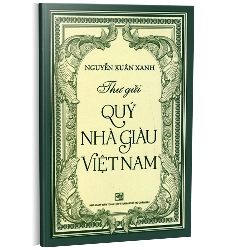 Thư gửi Quý nhà giàu Việt Nam mới 100% TS. Nguyễn Xuân Xanh 2016 HCM.PO Oreka-Blogmeo