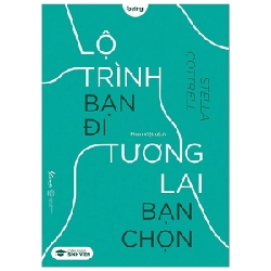 Lộ Trình Bạn Đi Tương Lai Bạn Chọn - Stella Cottrell ASB.PO Oreka Blogmeo 230225