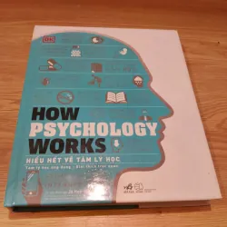 How Psychology Works - Hiểu hết về tâm lý học