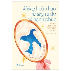 Không Hoàn Hảo Nhưng Tự Do Và Hạnh Phúc - Christophe Andre 292798