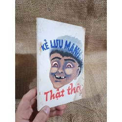 Kẻ lưu manh thật thà 1990 mới 70% ố rách bìa (Sách kỹ năng) HLSC2404