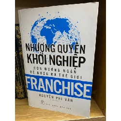 Nhượng quyền khởi nghiệp - Nguyễn Phi Vân ( sách lưu kho mới 85%,ố cạnh) Kinh doanh - Marketing STB0302