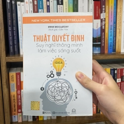 Sách “Thuật quyết định”Suy nghĩ thông minh làm việc sáng suốt-Steve Mcclatchy