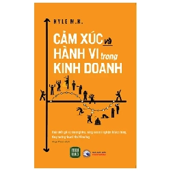 Cảm Xúc Và Hành Vi Trong Kinh Doanh - Kyle M. K.