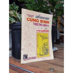 Kể chuyện cung đình Trung Hoa - Tạ Duy Chân biên soạn