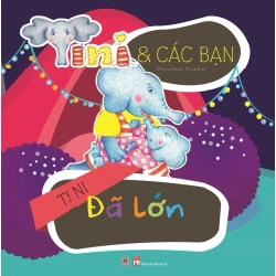 Tini và các bạn - Tini đã lớn (HH) Mới 100% HCM.PO Độc quyền - Thiếu nhi - Chiết khấu cao