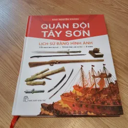 Quân đội Tây Sơn - Lịch sử bằng hình ảnh (Đào Nguyên Khánh)