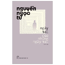 Ngày Mai Của Những Ngày Mai - Nguyễn Ngọc Tư (Mới 100%) Truyện ngắn, tản văn, NXB Trẻ - SÁCH ĐẠI HỌC