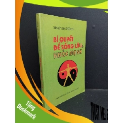 (TẶNG BOOKMARK) Bí quyết để sông lâu và khỏe mạnh mới 90% bẩn bìa, ố 2001 RBK2811 Tiến sĩ Y Học Ngô Hy SỨC KHỎE - THỂ THAO