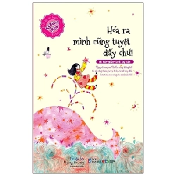 Bí Kíp Rèn Luyện Kỹ Năng Mềm - Hóa Ra Mình Cũng Tuyệt Đấy Chứ - Hee Hye Jin, Myung Soo jung